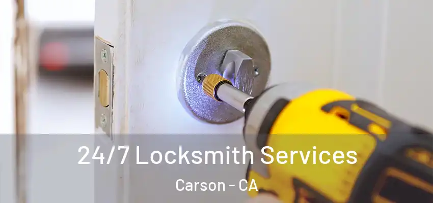 24/7 Locksmith Services Carson - CA
