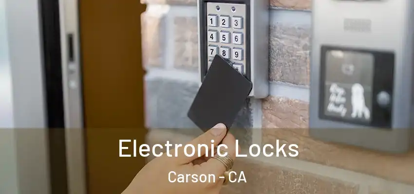 Electronic Locks Carson - CA