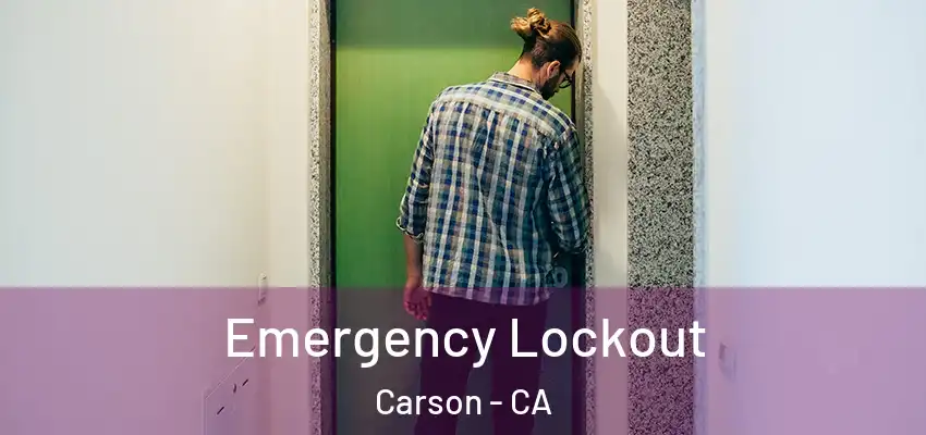  Emergency Lockout Carson - CA