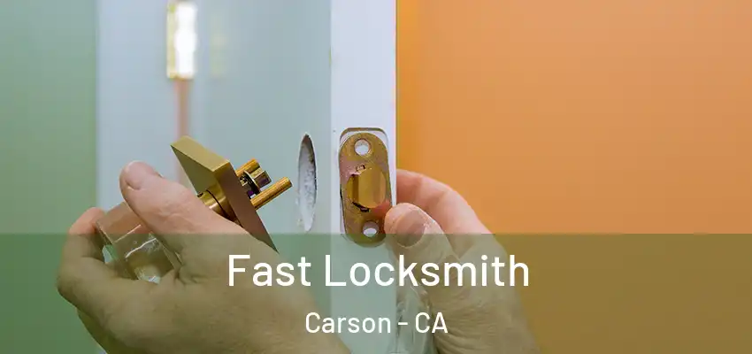  Fast Locksmith Carson - CA