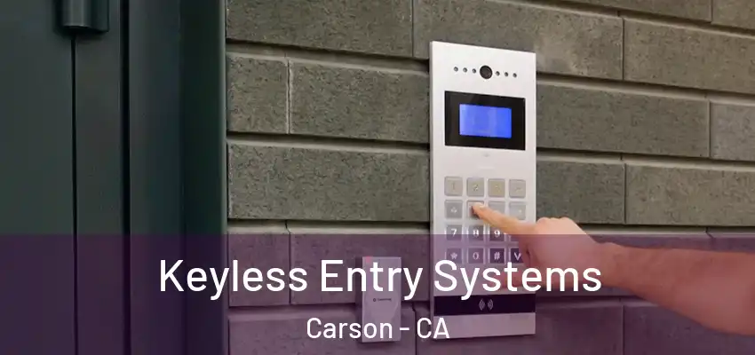 Keyless Entry Systems Carson - CA
