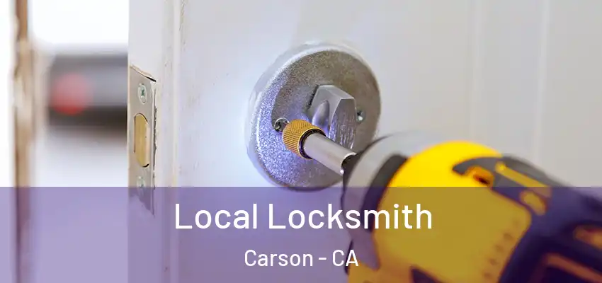 Local Locksmith Carson - CA
