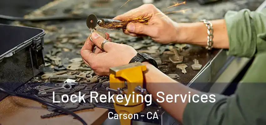 Lock Rekeying Services Carson - CA