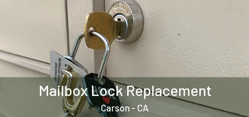  Mailbox Lock Replacement Carson - CA