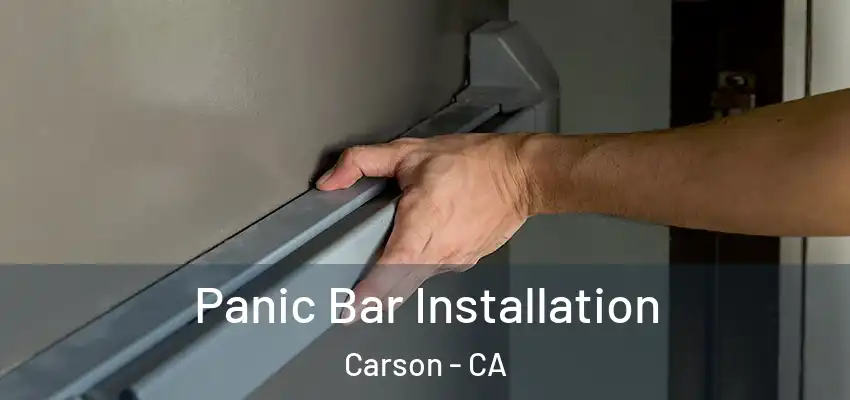  Panic Bar Installation Carson - CA