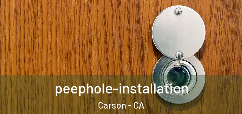 peephole-installation Carson - CA