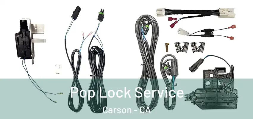 Pop Lock Service Carson - CA