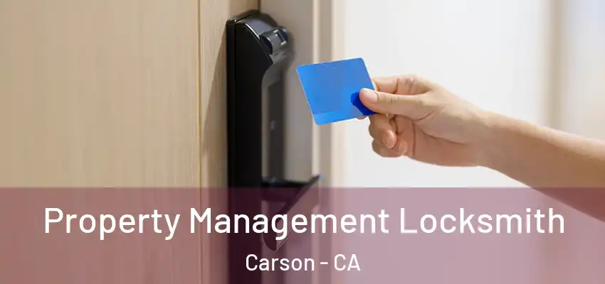  Property Management Locksmith Carson - CA