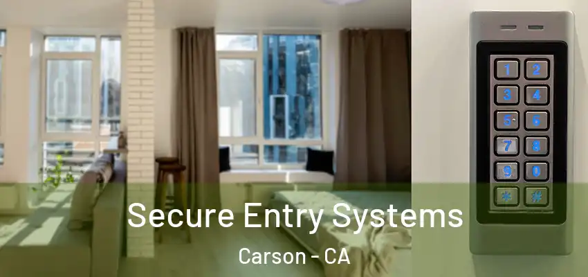  Secure Entry Systems Carson - CA