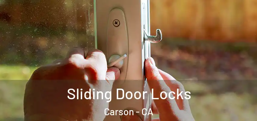 Sliding Door Locks Carson - CA