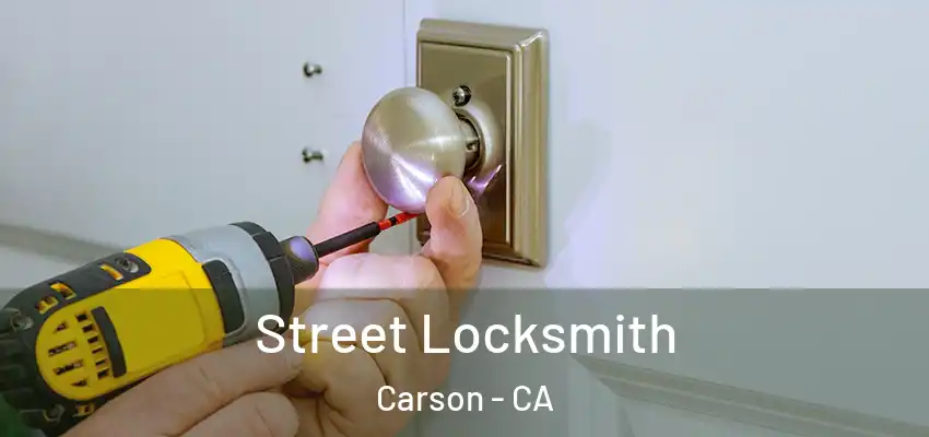 Street Locksmith Carson - CA